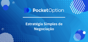 Estratégia Simples de Negociação Diária na Pocket Option