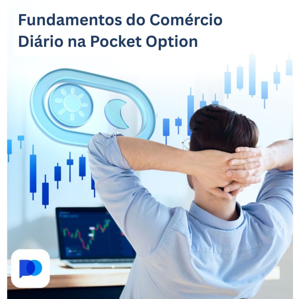 Fundamentos do comércio diário na Pocket Option.