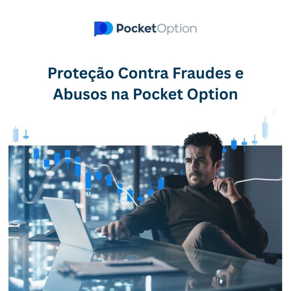 Proteção contra fraudes e abusos na Pocket Option.